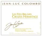 Jean-Luc Colombo Crozes Hermitage Les Fees Brunes 2004 Front Label