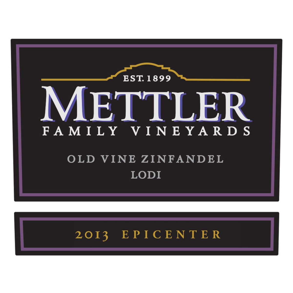 Mettler Family Vineyards Epicenter Old Vine Zinfandel 2013 Front Label